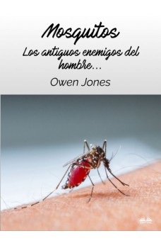 Mosquitos-Los Antiguos Enemigos Del Hombre