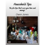Household Tips-The Pro Tips That Save You Time And Money!