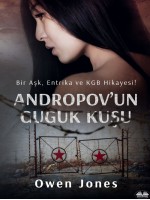 Andropov'Un Guguk Kuşu-Bir Aşk, Entrika Ve KGB Hikayesi!