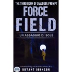 Force Field-Un Assaggio Di Sole