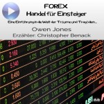 FOREX Handel Für Einsteiger-Eine Einführung In Die Welt Der Träume Und Tragödien...