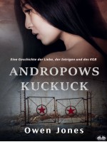 Andropows Kuckuck-Eine Geschichte Der Liebe, Der Intrigen Und Des KGB