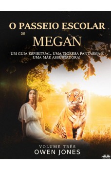 O Passeio Escolar De Megan-Um Guia Espiritual, Um Tigresa Fantasma E Uma Mãe Assustadora!