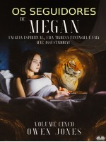 Os Seguidores De Megan-Um Guia Espiritual, Uma Tigresa Fantasma E Uma Mãe Assustadora!