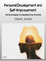 Personal Development And Self-Improvement-A Practical Guide To Unleashing Your Potential