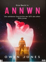 Eine Nacht In Annwn-Die Seltsame Geschichte Der NTE Des Alten Willy Jones