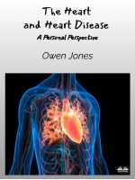 The Heart And Heart Disease-A Personal Perspective