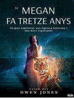 La Megan Fa Tretze Anys-Un Guia Espiritual, Una Tigressa Fantasma I Una Mare Espantada