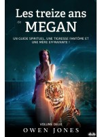 Les Treize Ans De Megan-Un Guide Spirituel, Une Tigresse Fantôme Et Une Mère Effrayante !