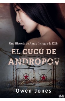 El Cucú De Andropov-Una Historia De Amor, Intriga Y La KGB