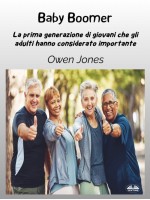 Baby Boomer-La Prima Generazione Di Giovani Che Gli Adulti Consideravano Importante!