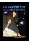 The Heart Of Time-The Guardian Heart Crystal Book 1