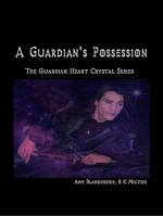 A Guardian's Possession-The Guardian Heart Crystal Book 5