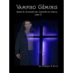 Vampiro Géminis-El Guardiàn Del Corazòn De Cristal Libro 6