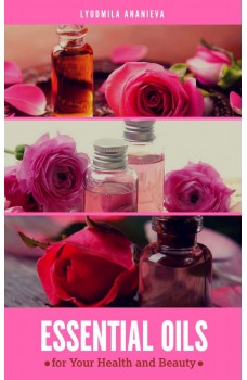 Essential Oils For Your Health And Beauty-Part 2