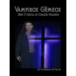 Vampiros Gêmeos-O Cristal Do Coração Guardião Livro 6