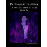 De Sombres Flammes (Les Liens Du Sang-Livre 6)