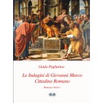 Le Indagini Di Giovanni Marco Cittadino Romano-Romanzo Storico