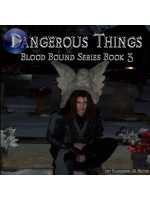 Dangerous Things (Blood Bound Book 3)