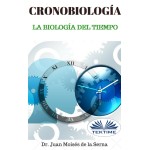 Cronobiología-La Biología Del Tiempo