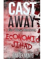 Cast Away : For These Reasons-Economic Jihad