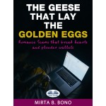 The Geese That Lay The Golden Eggs-Romance Scams