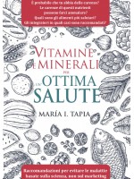 Vitamine E Minerali Per Un'Ottima Salute-Raccomandazioni Per Evitare Malattie Basate Sulla Scienza E Non Sul Marketing