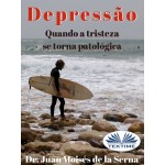 Depressão-Quando A Tristeza Se Torna Patológica