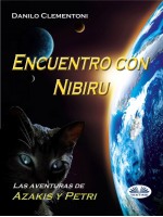 Encuentro Con Nibiru-Las Aventuras De Azakis Y Petri