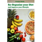 Re-Organize Your Diet-And Improve Your Life