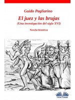 El Juez Y Las Brujas-Una Investigación Del Siglo Xvi