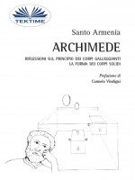 Archimede-Riflessioni Sul Principio Dei Corpi Galleggianti. La Forma Dei Corpi Solidi.