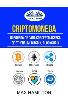Criptomoneda: Búsqueda De Cada Concepto Acerca De Ethereum, Bitcoin, Blockchain