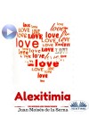 Alexitimia-Un Mundo Sin Emociones