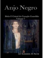 Anjo Negro-Série O Cristal Do Coração Guardião Volume 7