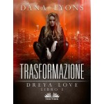Trasformazione-Dreya Love Libro 1