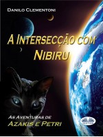 A Intersecção Com Nibiru-As Aventuras De Azakis E Petri