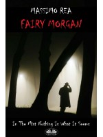 Fairy Morgan-In The Mist Nothing Is What It Seems