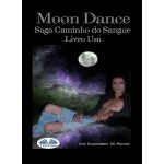 Moon Dance (Caminho Do Sangue Livro Um)-Saga Caminho Do Sangue Livro 13