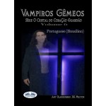 Vampiros Gêmeos-Série O Cristal Do Coração Guardião  Volume 6
