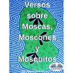 Versos Sobre Moscas, Moscones Y Mosquitos