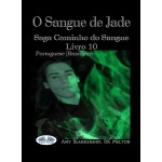 O Sangue De Jade-Saga Caminho Do Sangue Livro 10