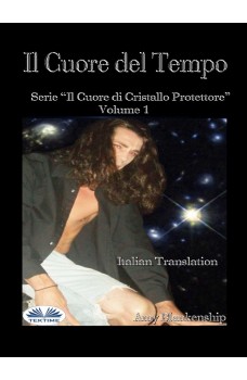Il Cuore Del Tempo	-Il Cuore Di Cristallo Protettore - Volume 1