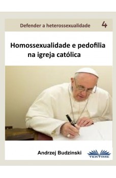 Homossexualidade E Pedofilia Na Igreja Católica