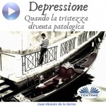 Depressione-Quando La Tristezza Diventa Patologica