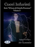 Cuori Infuriati-”Il Cuore Di Cristallo Protettore” - Volume 3