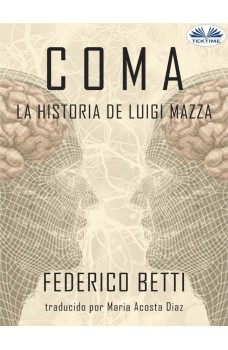 Coma-La Historia De Luigi Mazza