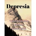 Depresia-Când Tristețea Devine Patologică