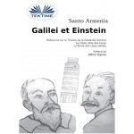 Galilei Et Einstein-Réflexions Sur La Théorie De La Relativité General - La Chute Libre Des Corps