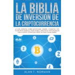La Biblia De Inversión De La Criptocurrencia-La Guía Definitiva Sobre Blockchain, Mineria, Comercio, Ico, Plataforma,  Ethereum, Intercambios